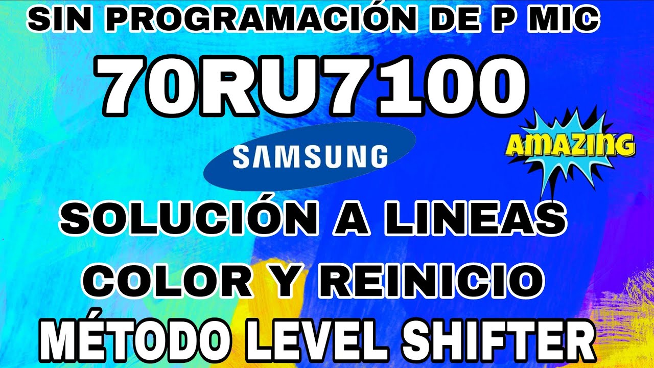 43/50/55/60/65/70RU7100 SOLUCIÓN A LINEAS COLOR REINICIO SOLUCION SIN PROGRAMADORES
