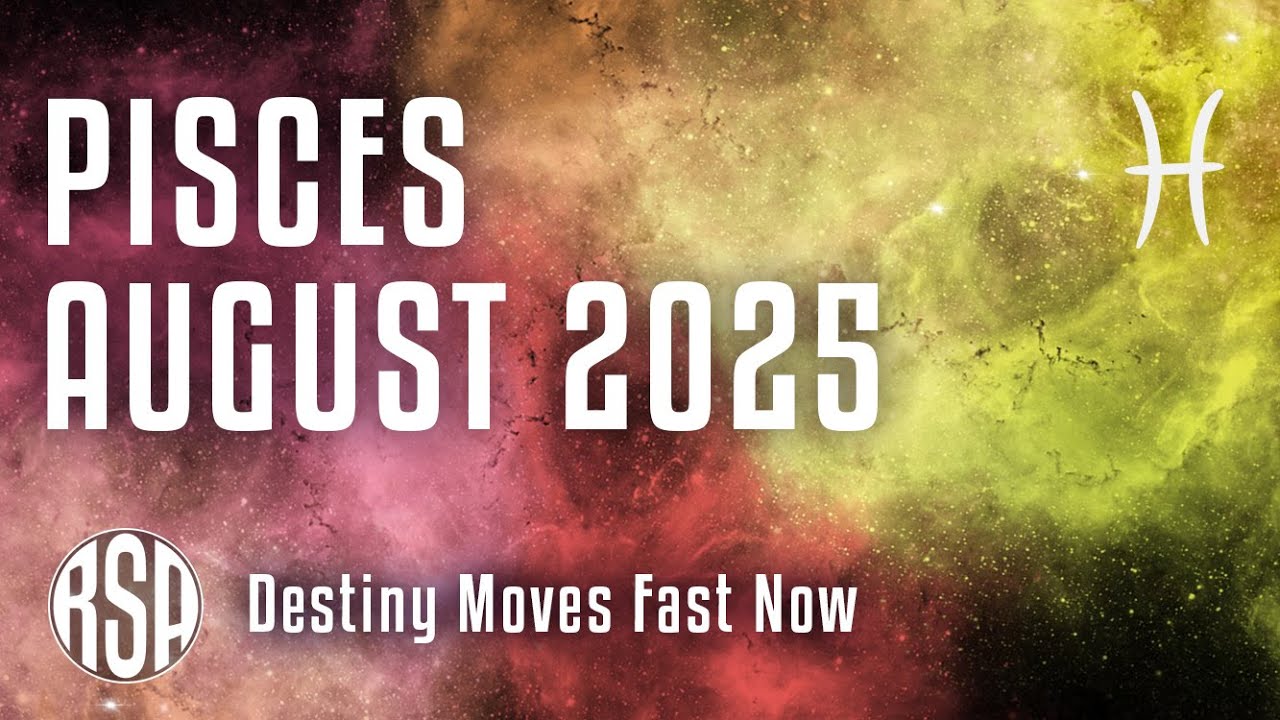 Pisces August 2025 Horoscope 🌟 Destiny Moves Fast Now
