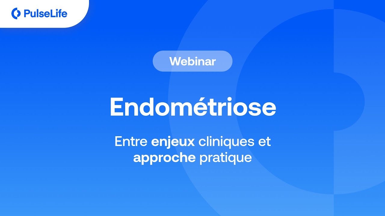 Endométriose : entre enjeux cliniques et approche pratique - Par le Pr.Bendifallah