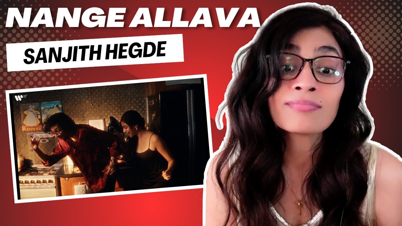 NANGE ALLAVA (SANJITH HEGDE) REACTION/REVIEW! || @Sanjith Hegde