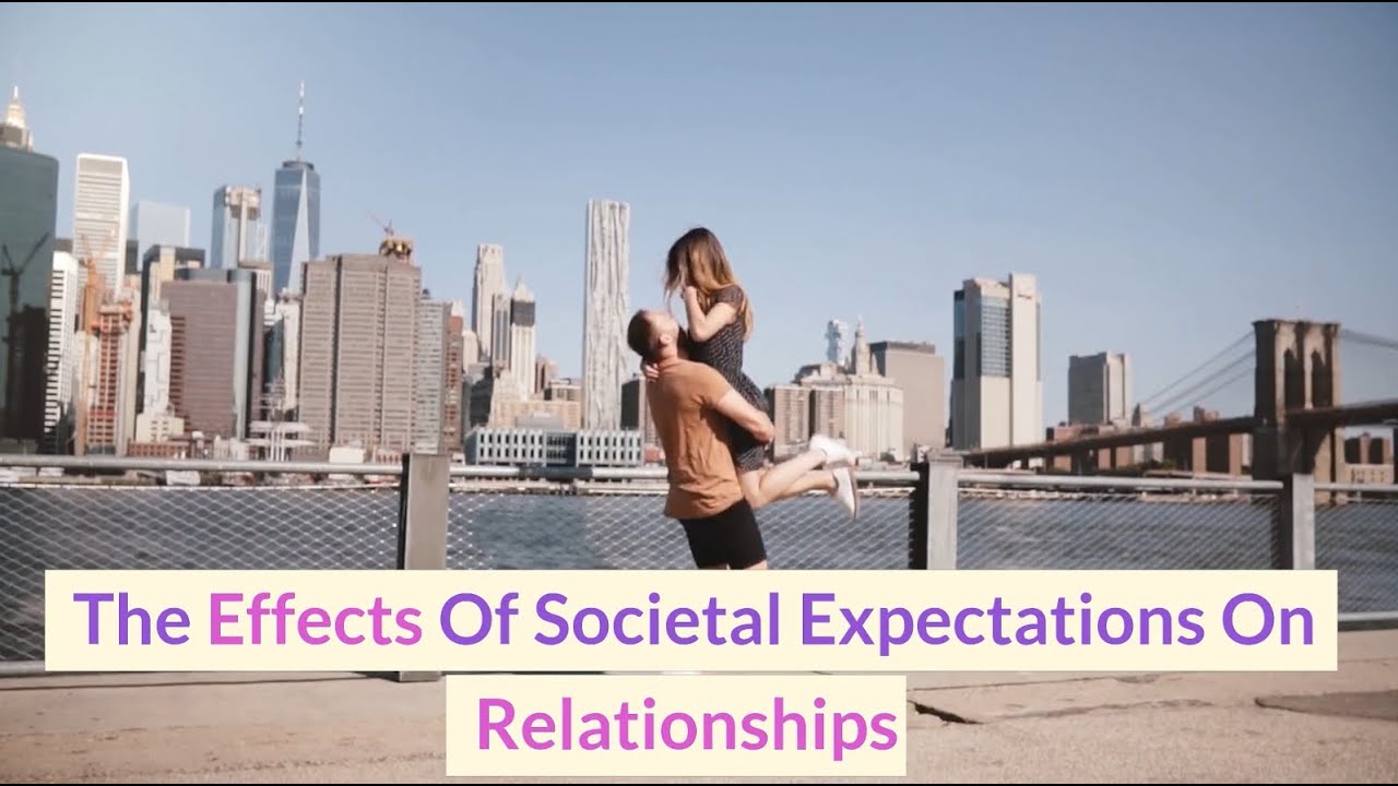 The Effects Of Societal Expectations On Relationships