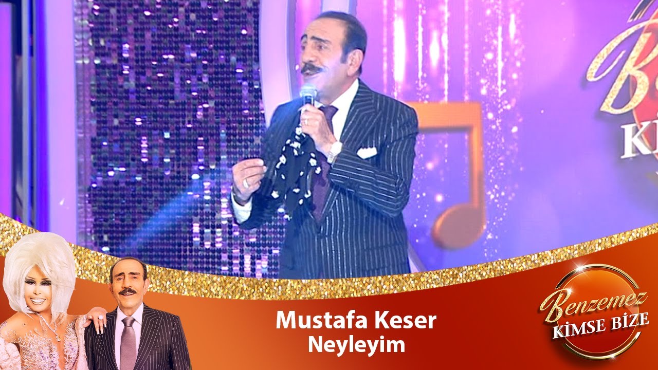 Mustafa Keser - NEYLEYİM