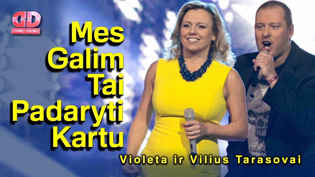 Violeta ir Vilius Tarasovai - Mes Galim Tai Padaryti Kartu (Lyric Video). Lietuviška Daina