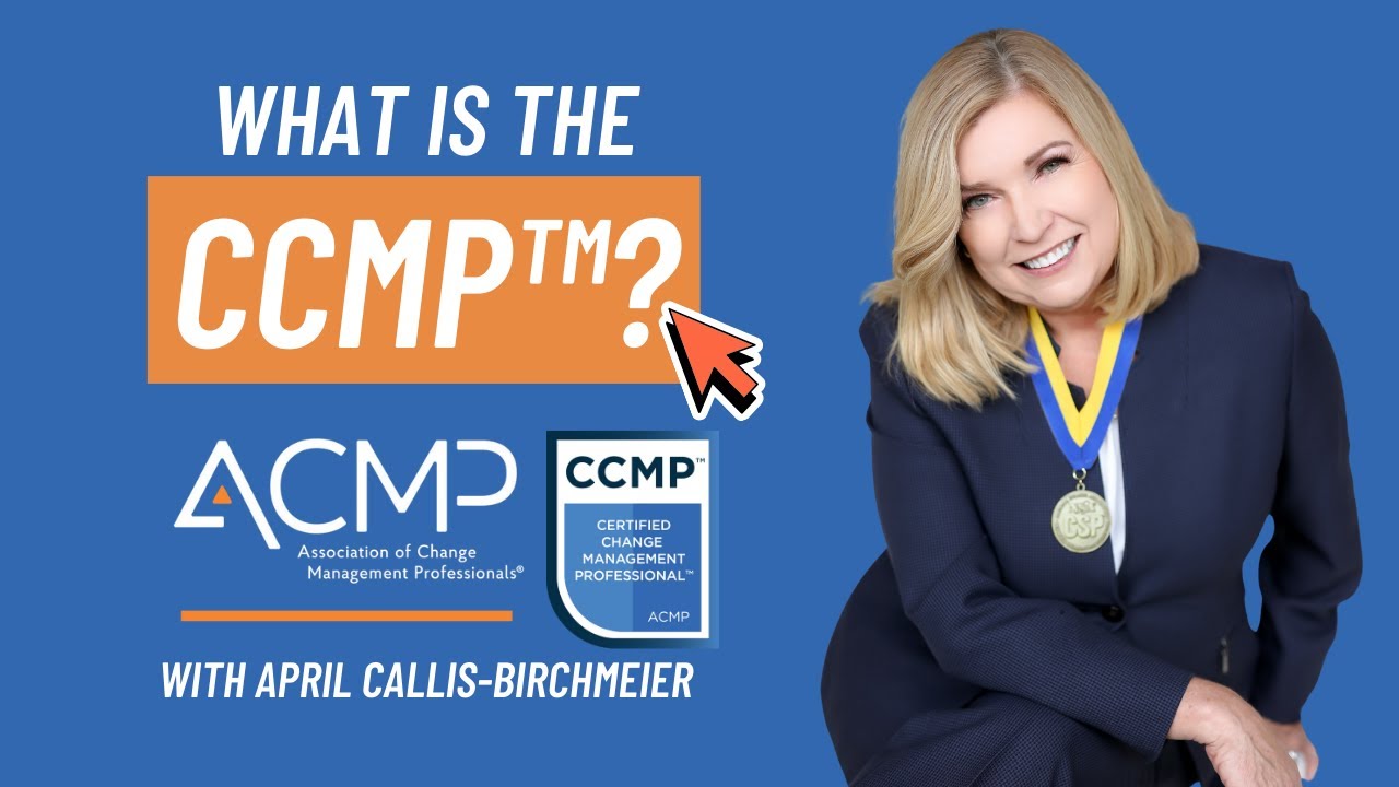 What is the CCMP&trade;? Certified Change Management Professional Designation