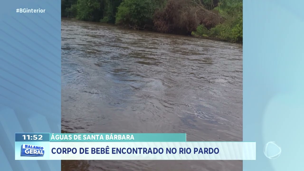 Águas de Santa Bárbara: corpo de bebê encontrado no Rio Pardo
