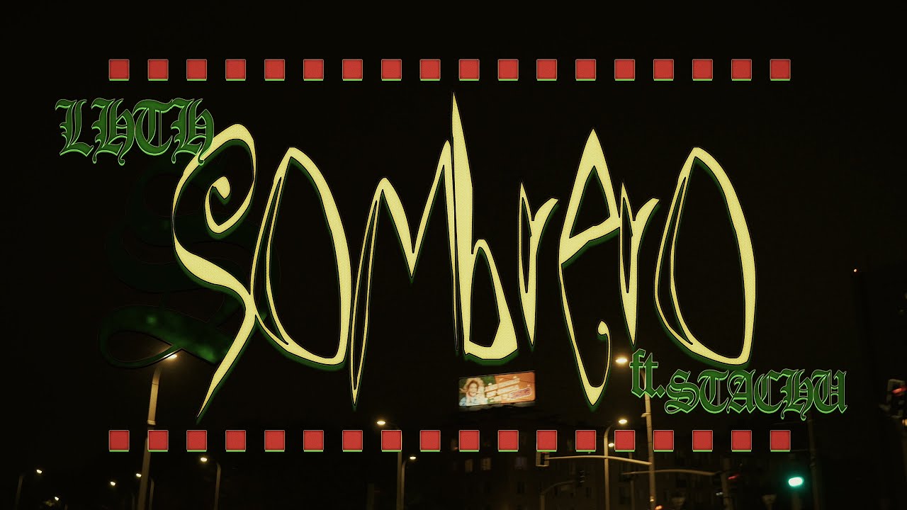 LHTH - SOMBRERO ft. STACHU [OFFICIAL VIDEO]