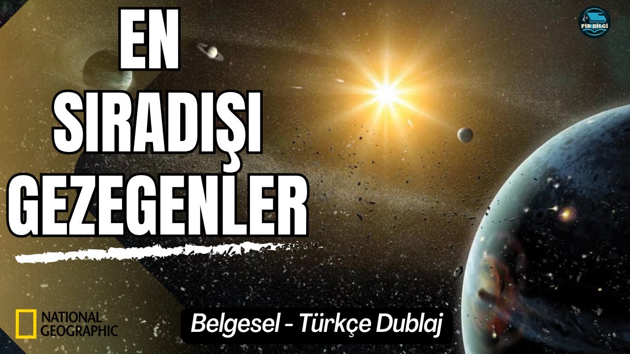 En Sıradışı Gezegenler | Belgesel | T&uuml;rk&ccedil;e | National Geographic | NatGeo | Uzay Belgeseli