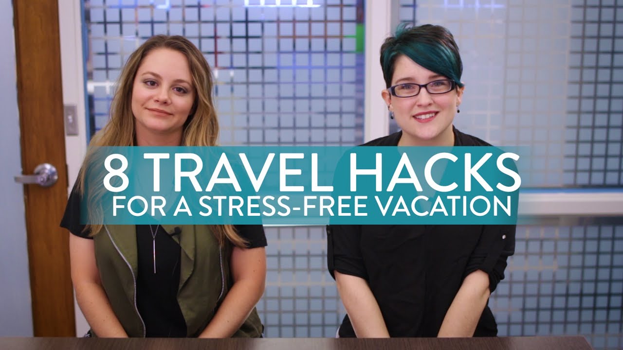8 Travel Hacks for a Stress-Free Vacation