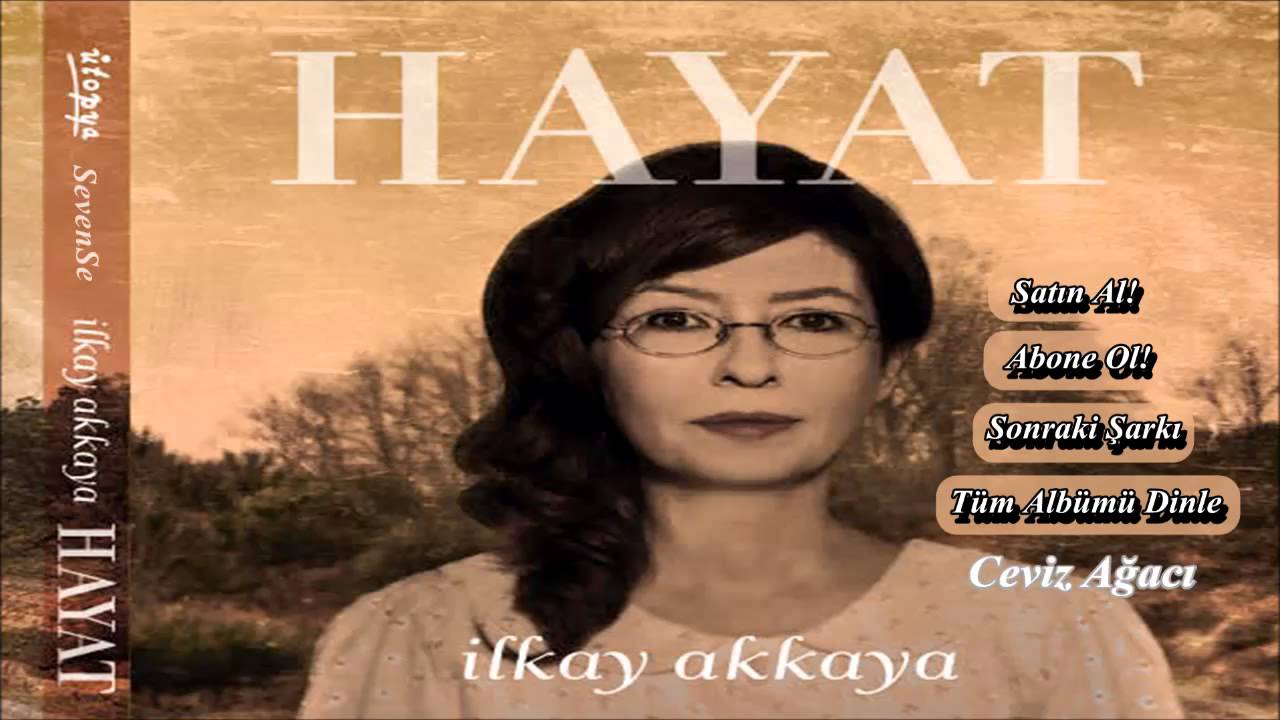İlkay Akkaya - Ceviz Ağacı      Albüm: Hayat