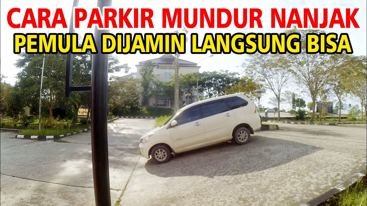 CARA PARKIR MUNDUR DAN MENANJAK CURAM PAKAI MOBIL MANUAL