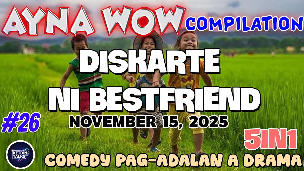 DISKARTE NI BESTFRIEND | AYNA WOW 5IN1 #26 | BEST ILOCANO COMEDY DRAMA - NOVEMBER 15, 2025