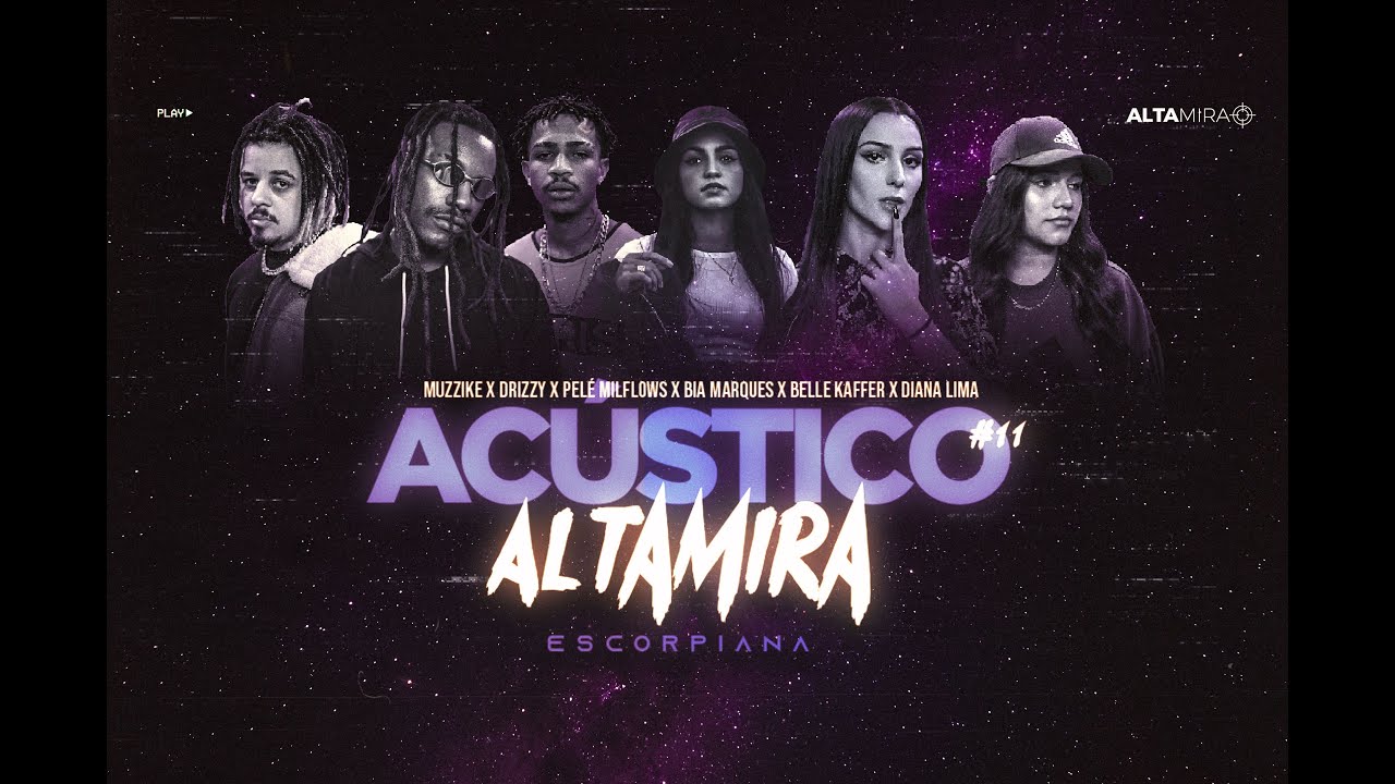 Acústico Altamira #11- Muzzike l Drizzy | Pelé |Bia Marques | Belle Kaffer |Diana Lima - Escorpiana