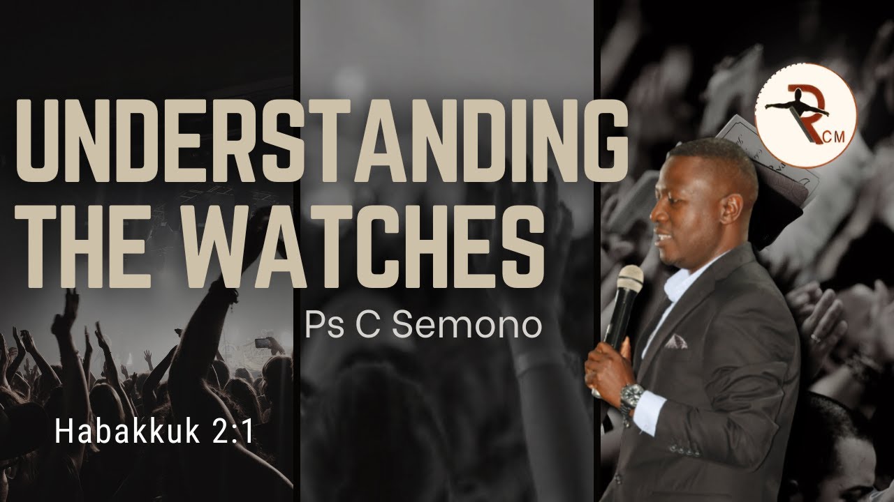 Understanding Prayer Watches | Ps C Semono