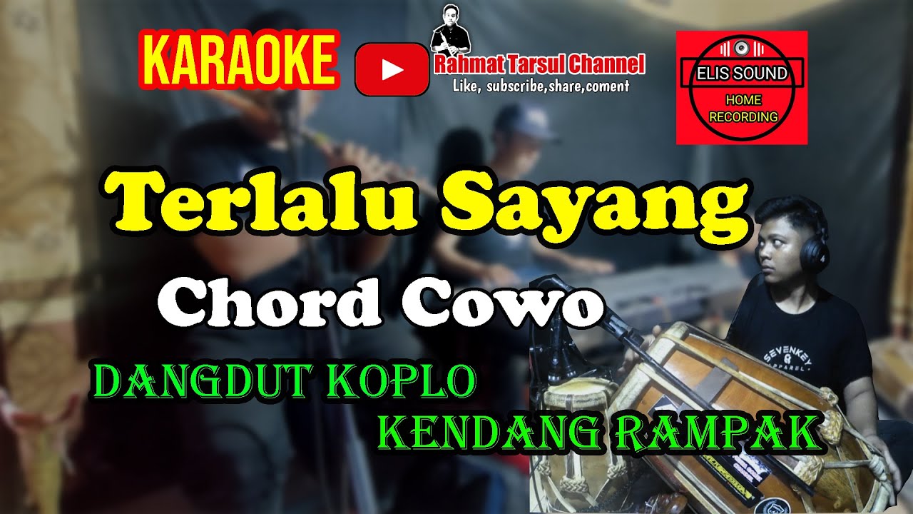 Terlalu Sayang Karaoke Chord Cowo | Koplo Kendang Rampak