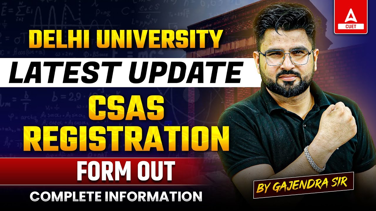 DU CSAS Portal Registration Form OUT 2024🔥 Complete Information | DU Latest Update 🎯
