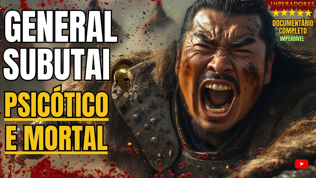 GENERAL SUBUTAI: O MARTELO DE DEUS | Document&aacute;rio Completo