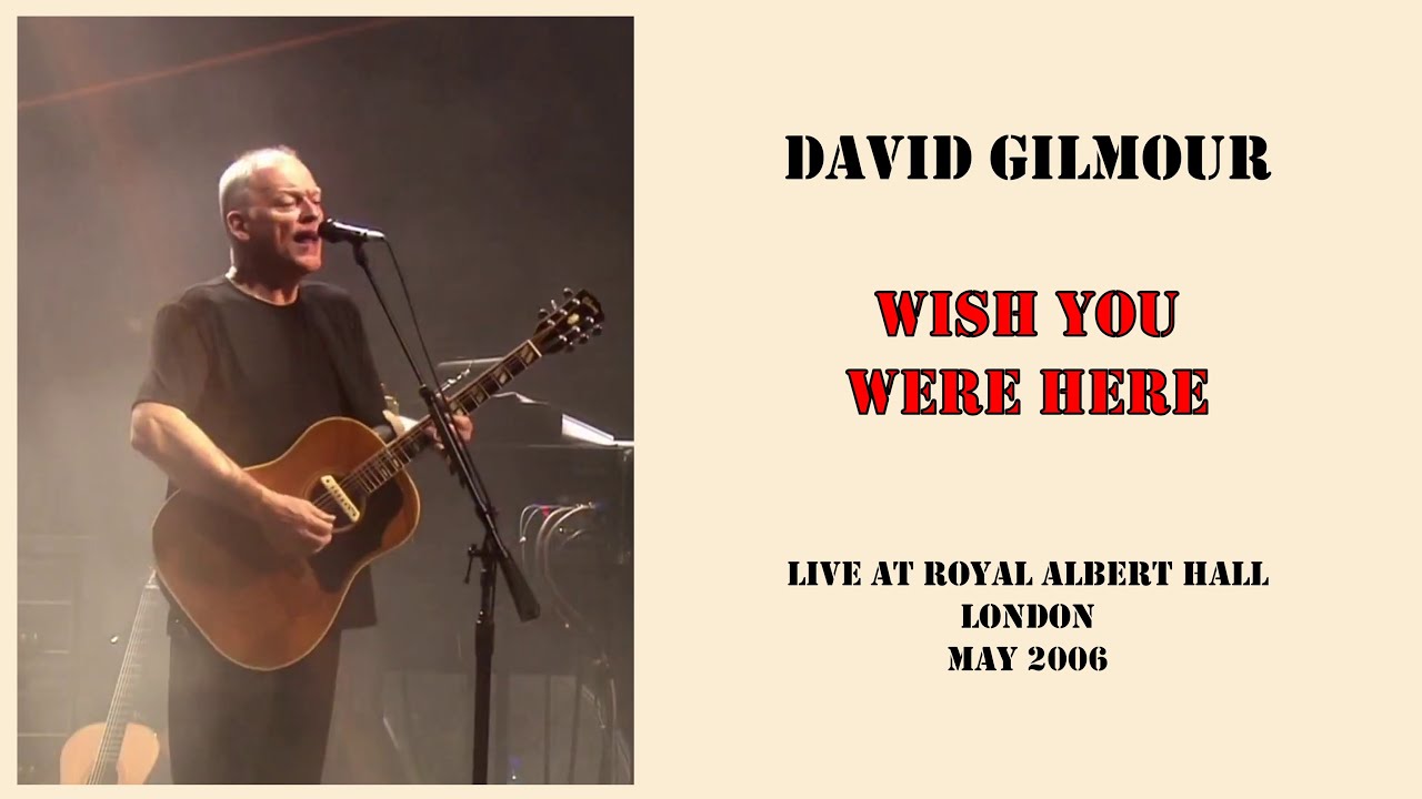 David Gilmour - Wish you were here - LIVE 2006
