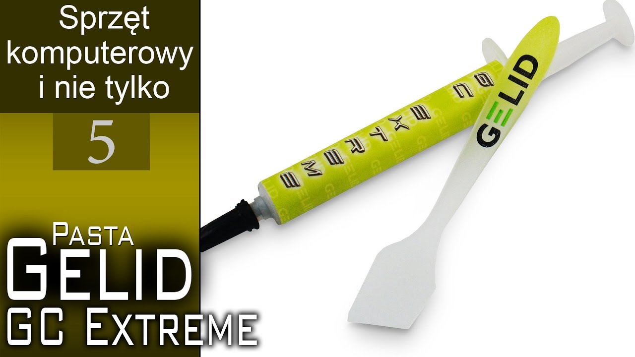 Pasta Gelid GC Extreme - m&oacute;j komputer cz. 5