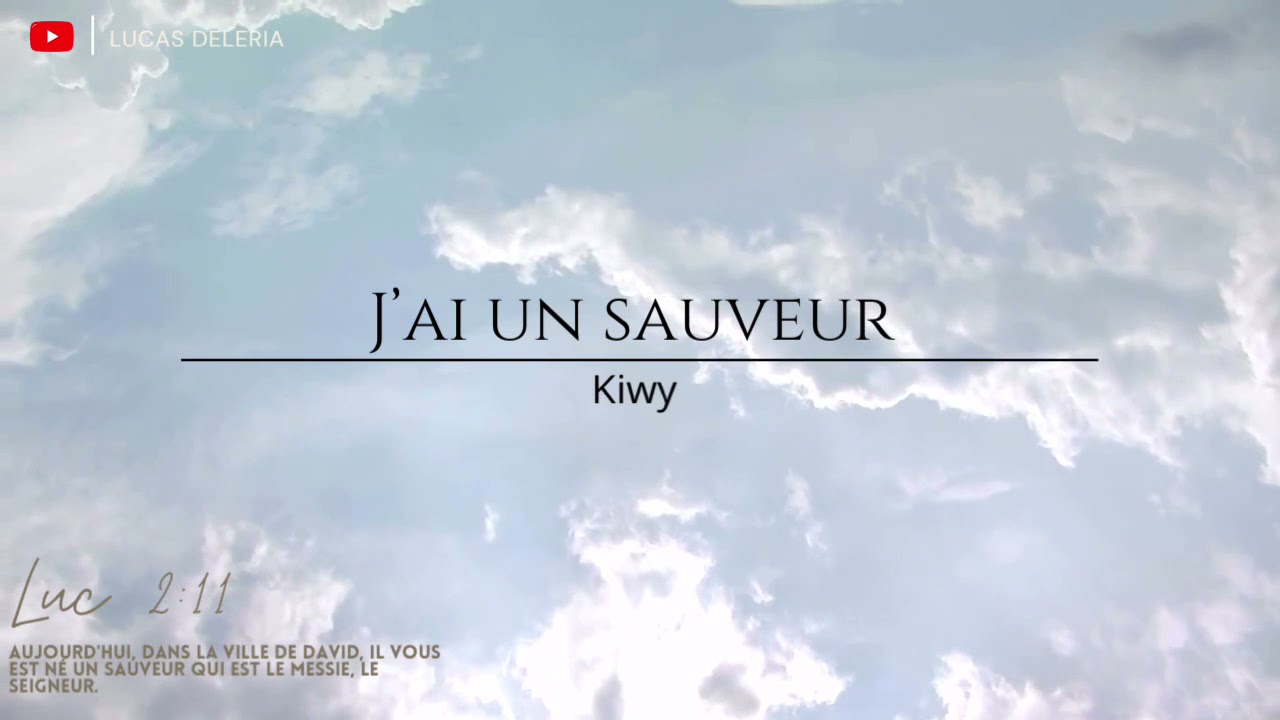Cantique Vie et Lumière : J’ai un sauveur - Kiwy