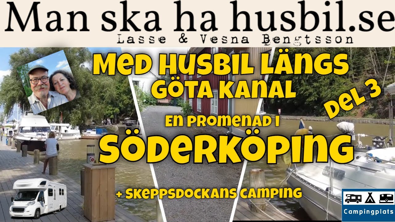 Man ska ha husbil reser längs Göta Kanal. Besöker Söderköping och Skeppsdockans Camping.