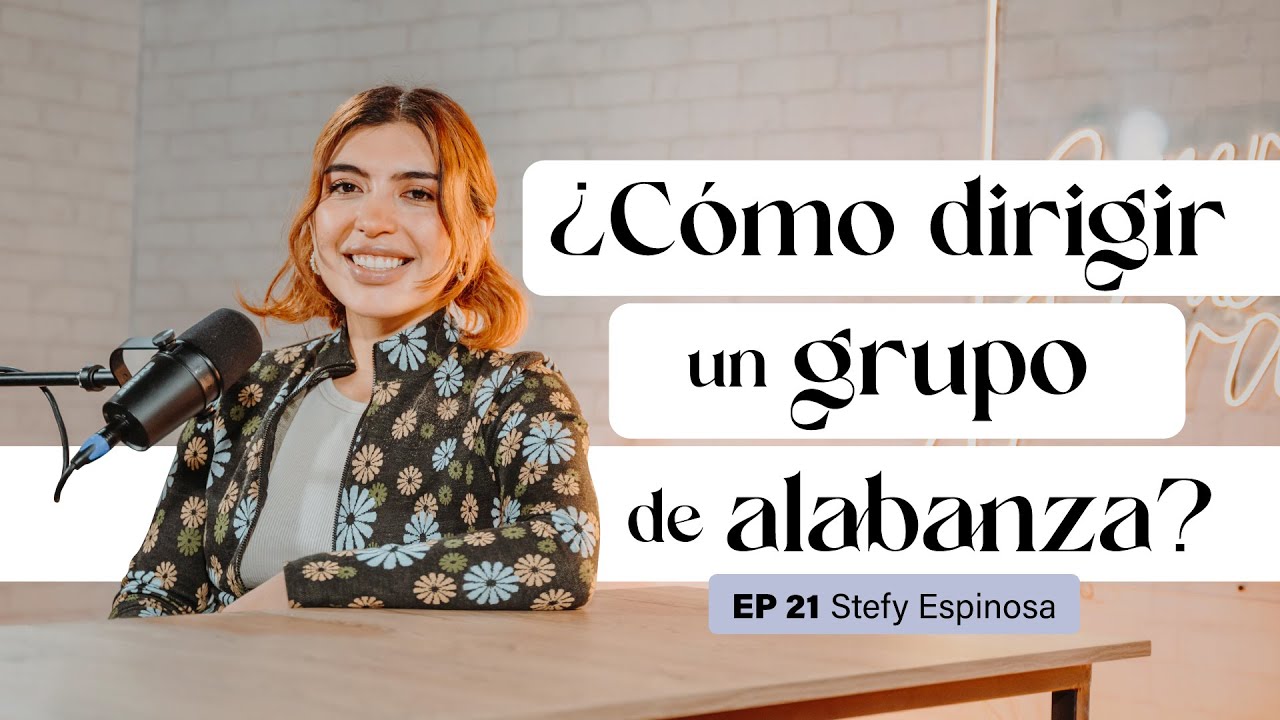 Generación de Adoradores Podcast - Episodio 21 - ¿Cómo Dirigir Un Grupo De Alabanza?