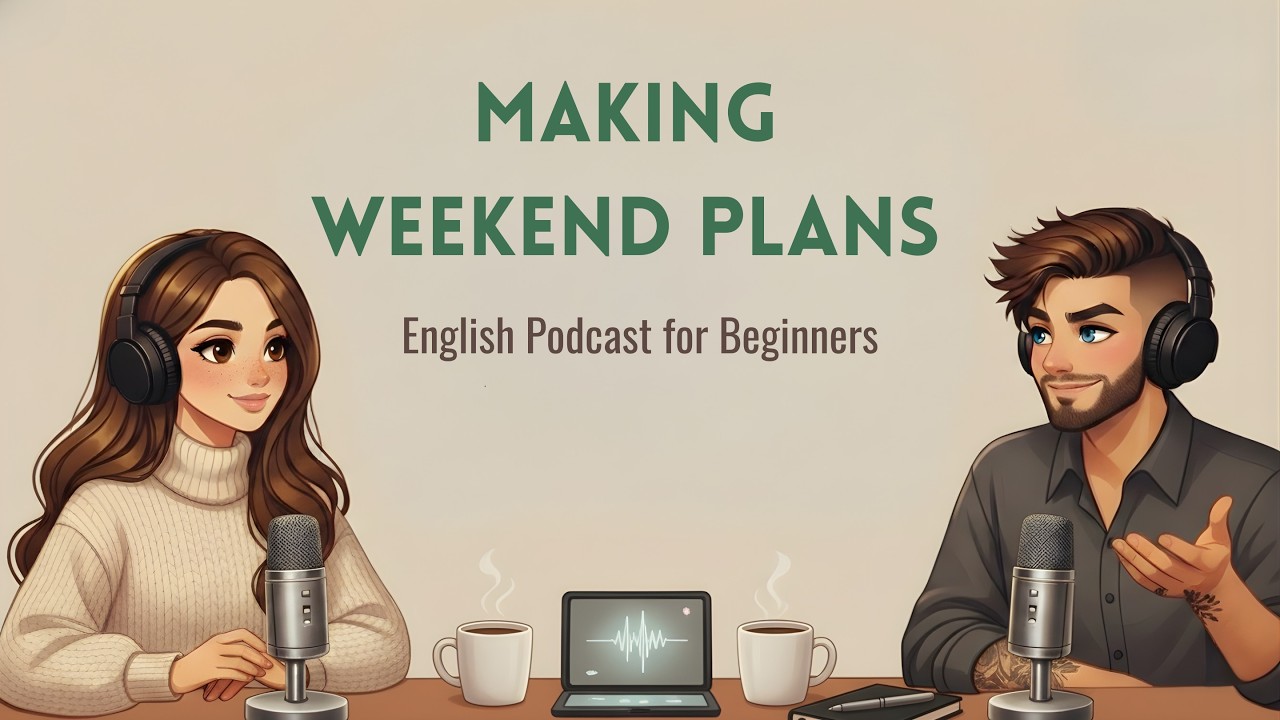 Learn English Conversation: Making Weekend Plans 🗓️ | English Podcast for Beginners