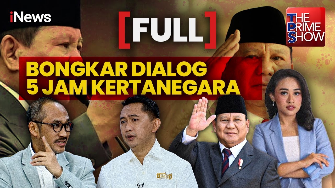 FULL Dialog 5 Jam Kertanegara: Abraham Samad Bongkar Isi Obrolan Bareng Prabowo | The Prime Show 4/2