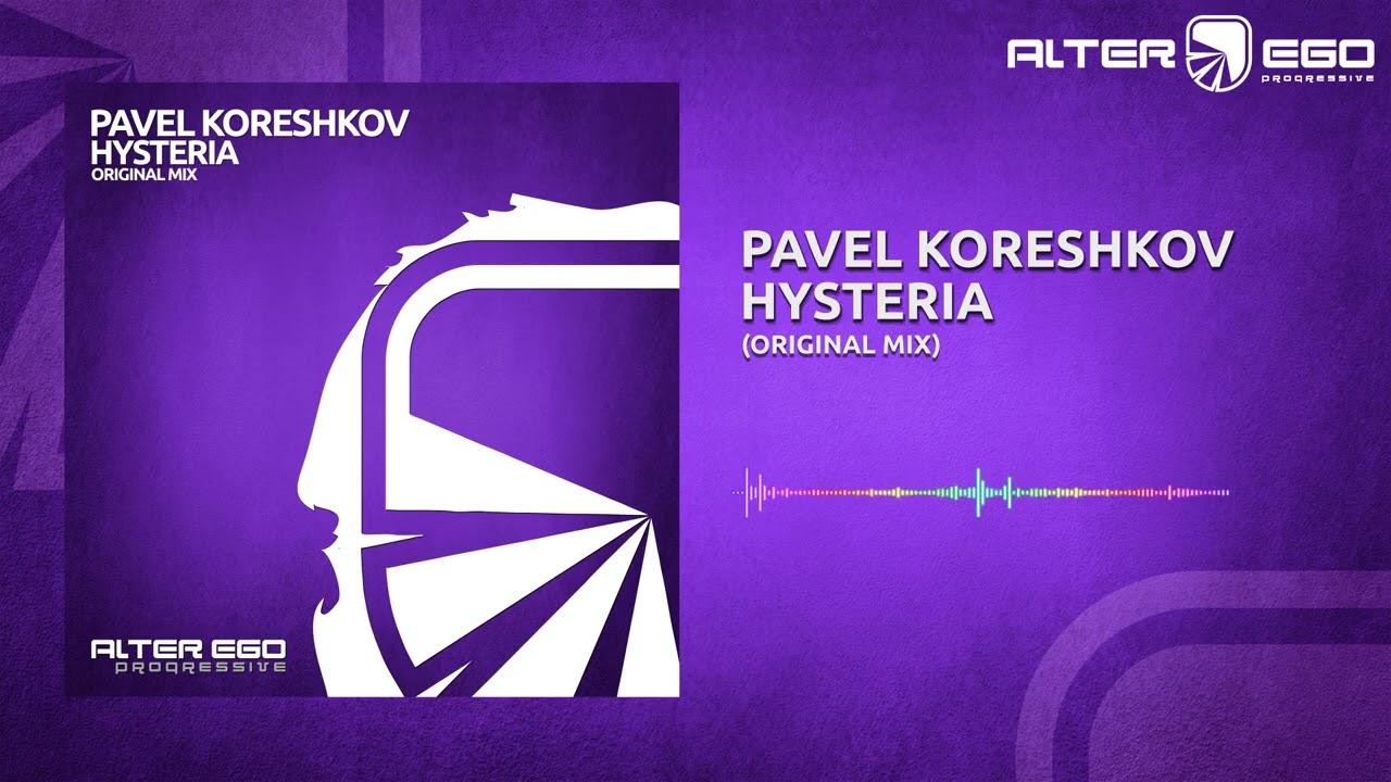 Pavel Koreshkov - Hysteria [Progressive Trance]