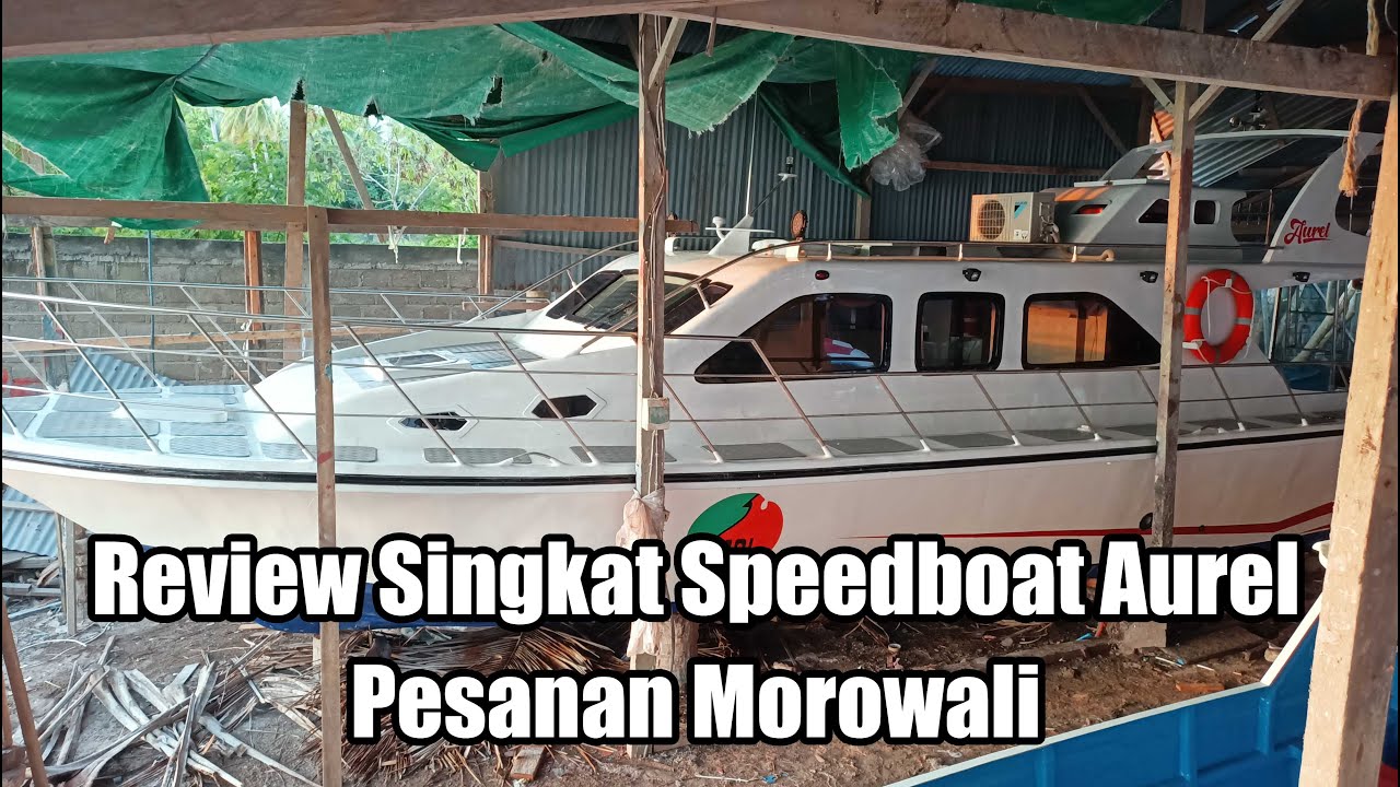 Review Singkat Speedboat Aurel Pemasanan Morowali