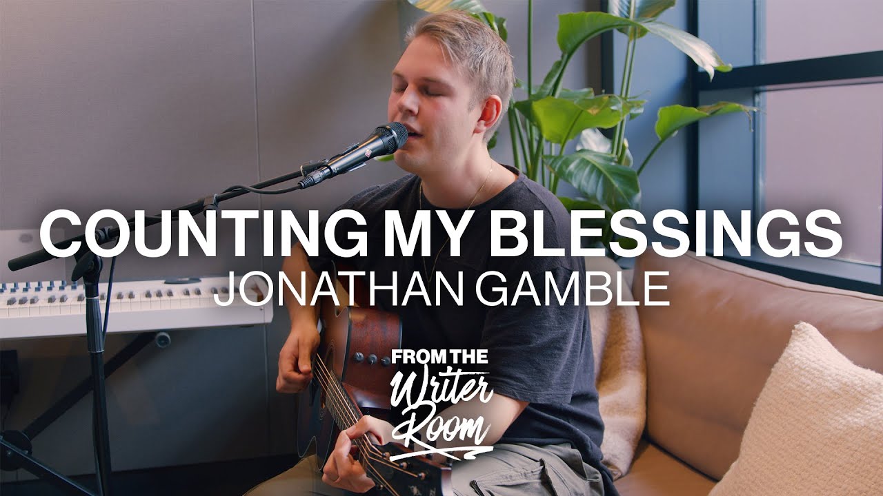 Counting My Blessings // Jonathan Gamble // Live From The Writer Room