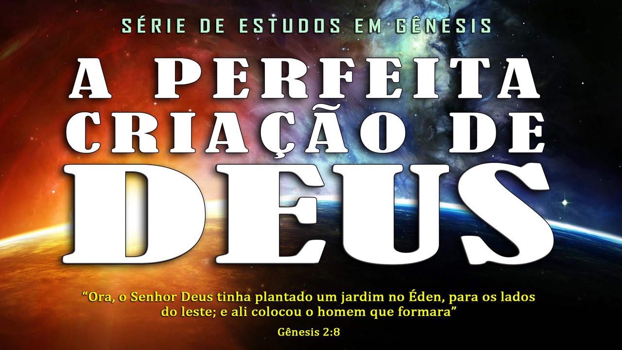 A Perfeita criação de Deus (Série em Gênesis) Parte 6 - Gn 2:8-25