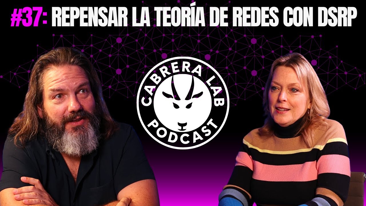 Episodio #37: Repensar la teoría de redes con DSRP