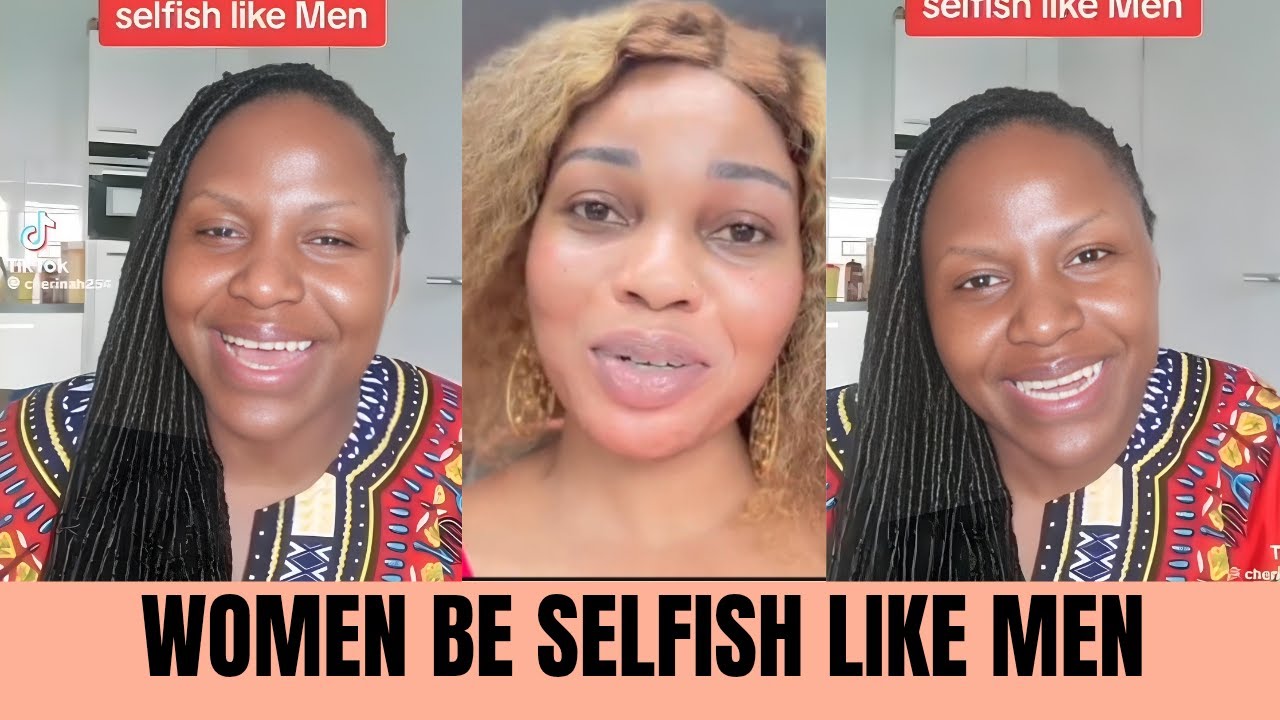 She's Putting Women On Game To Be Selfish And Put Themselves First Just Like Men Do