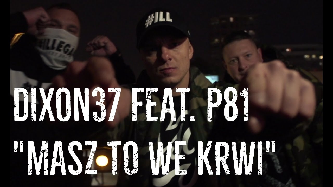 Dixon37  - Masz to we krwi feat. Płomień81