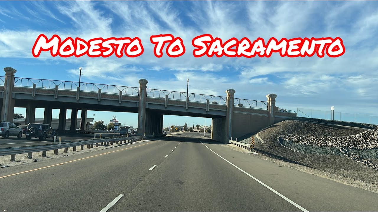 MODESTO TO SACRAMENTO CALIFORNIA FULL DRIVE