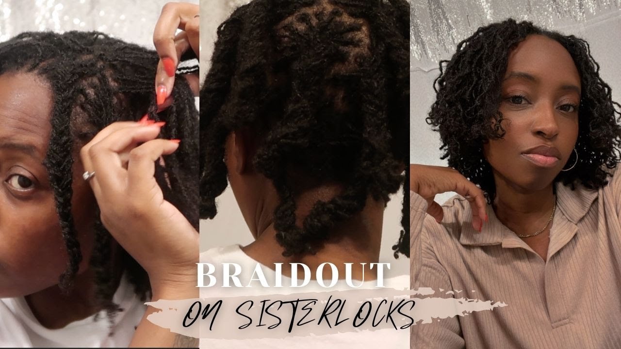 BRAIDOUT ON SISTERLOCKS!