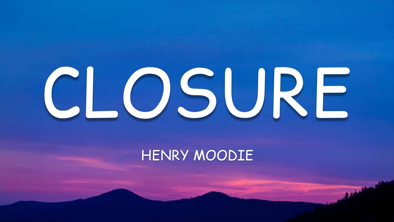 Henry Moodie - closure (Lyrics)🎵