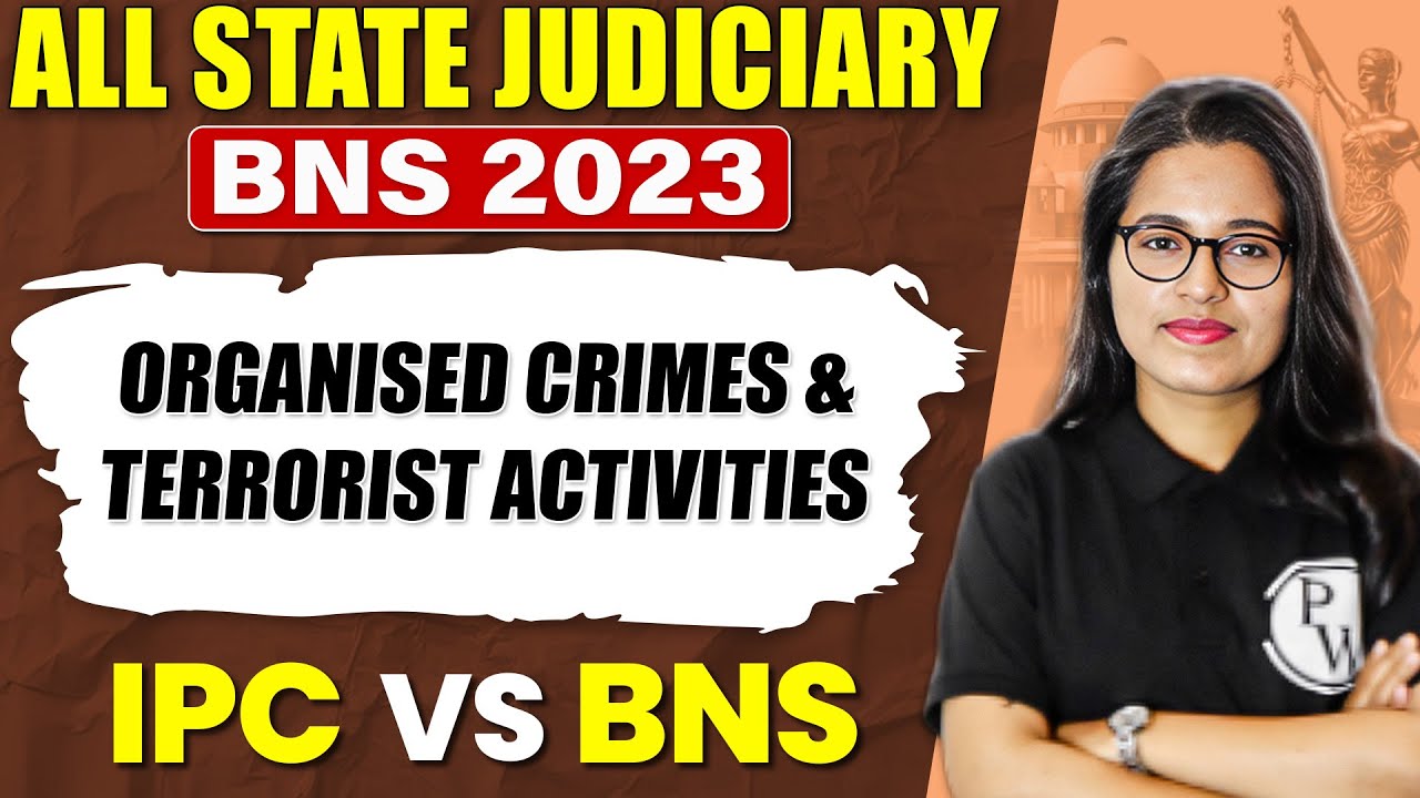 Bharatiya Nyaya Sanhita 2023 🔥| Organised Crimes & Terrorist Activities-13 | BNS Vs IPC | Judiciary