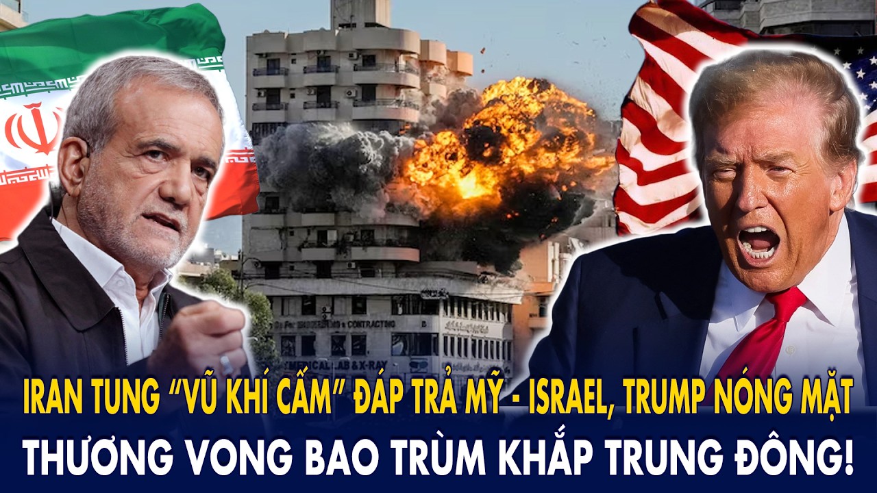Iran tung “vũ khí cấm” đáp trả Mỹ - Israel, Trump nóng mặt: Thương vong bao trùm khắp Trung Đông!