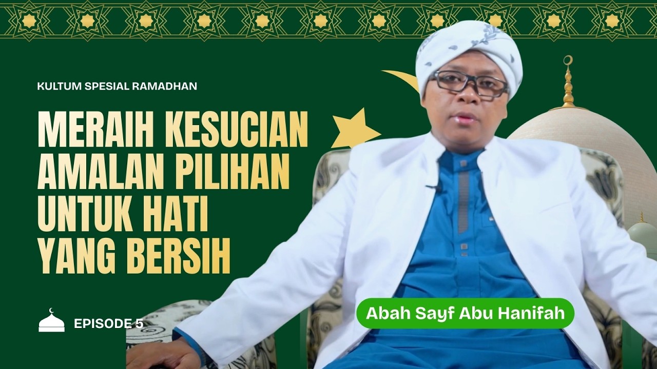 Meraih Kesucian Amalan Pilihan untuk Hati yang Bersih | Kultum Ramadhan 1447 H | Ep. 05