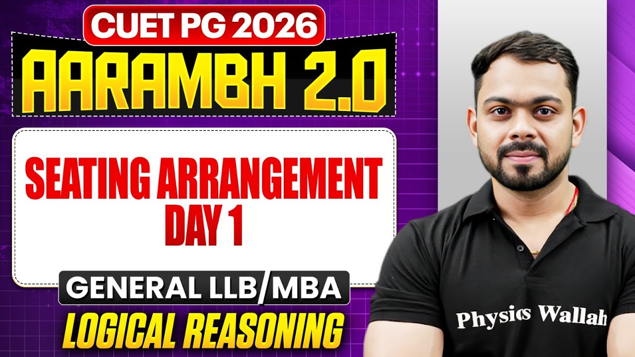 CUET PG 2026 General MBA & LLB | Seating Arrangement Day 1 | CUET PG Logical Reasoning | PW