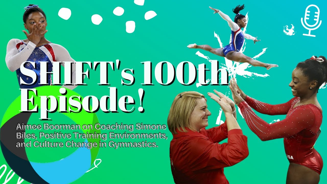 Aimee Boorman on Coaching Simone Biles, Positive Training Environments, Culture Change in Gymnastics