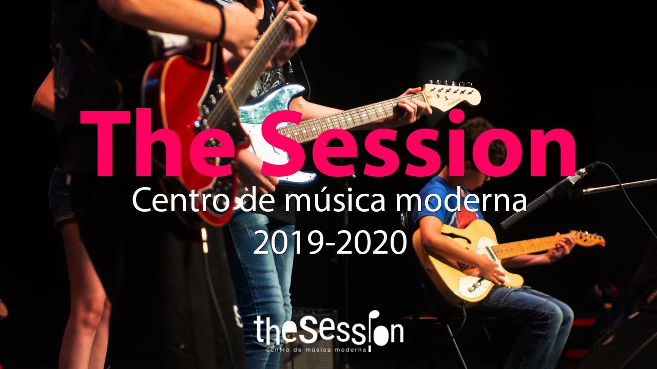 THE SESSION. Centro de música moderna. 2019-20