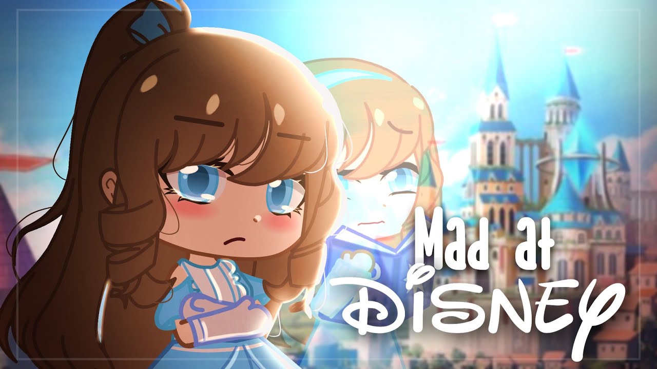 Mad at Disney GCMV || Gacha Club Music Video