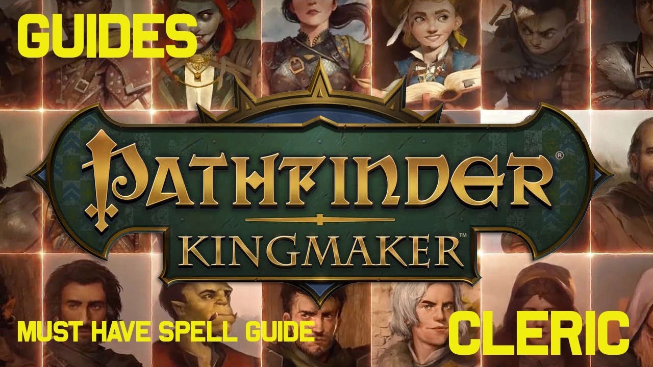Pathfinder Kingmaker - Must Have Cleric Spells - Guide