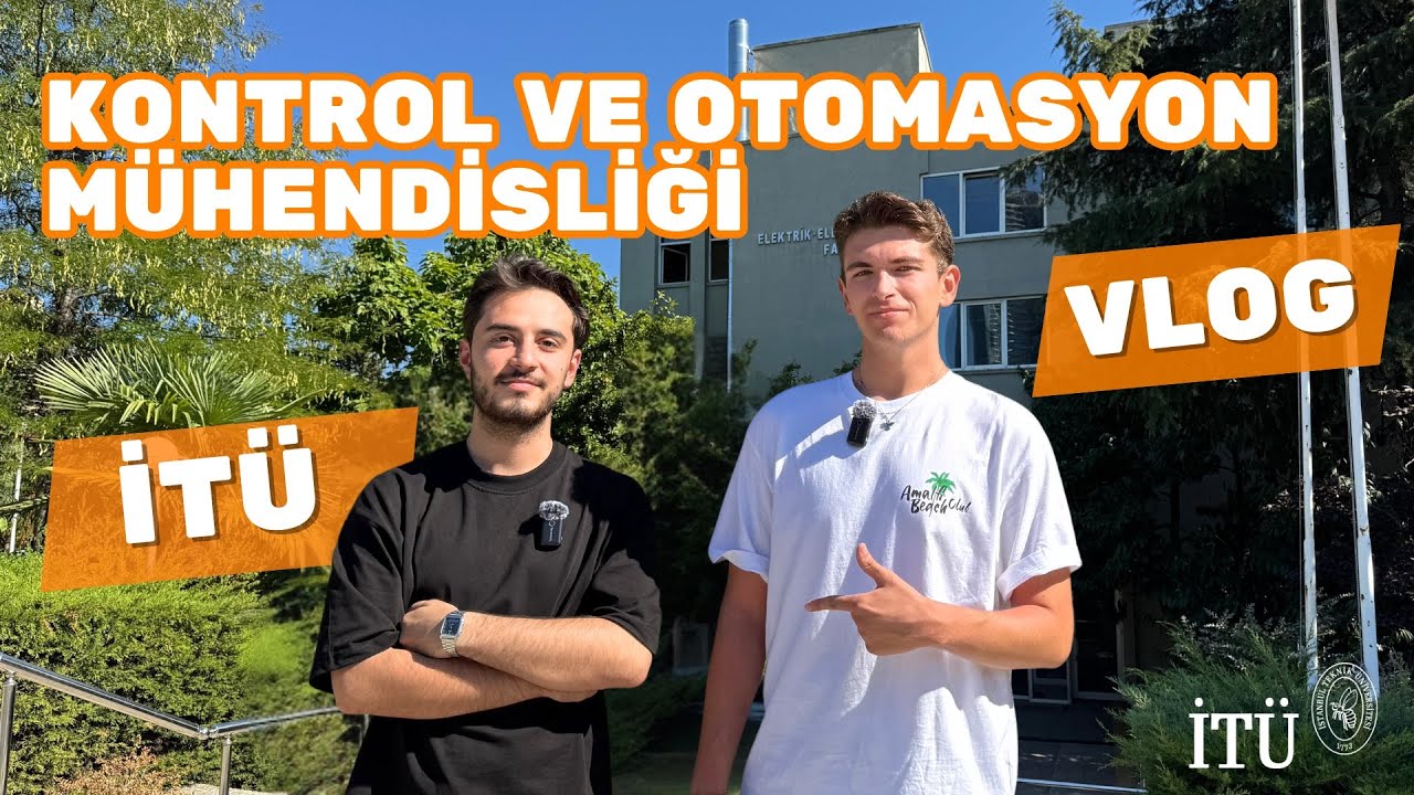 İTÜ KONTROL VE OTOMASYON MÜHENDİSLİĞİ TANITIM VLOG | Bölüm Tanıtım Vlogları #5