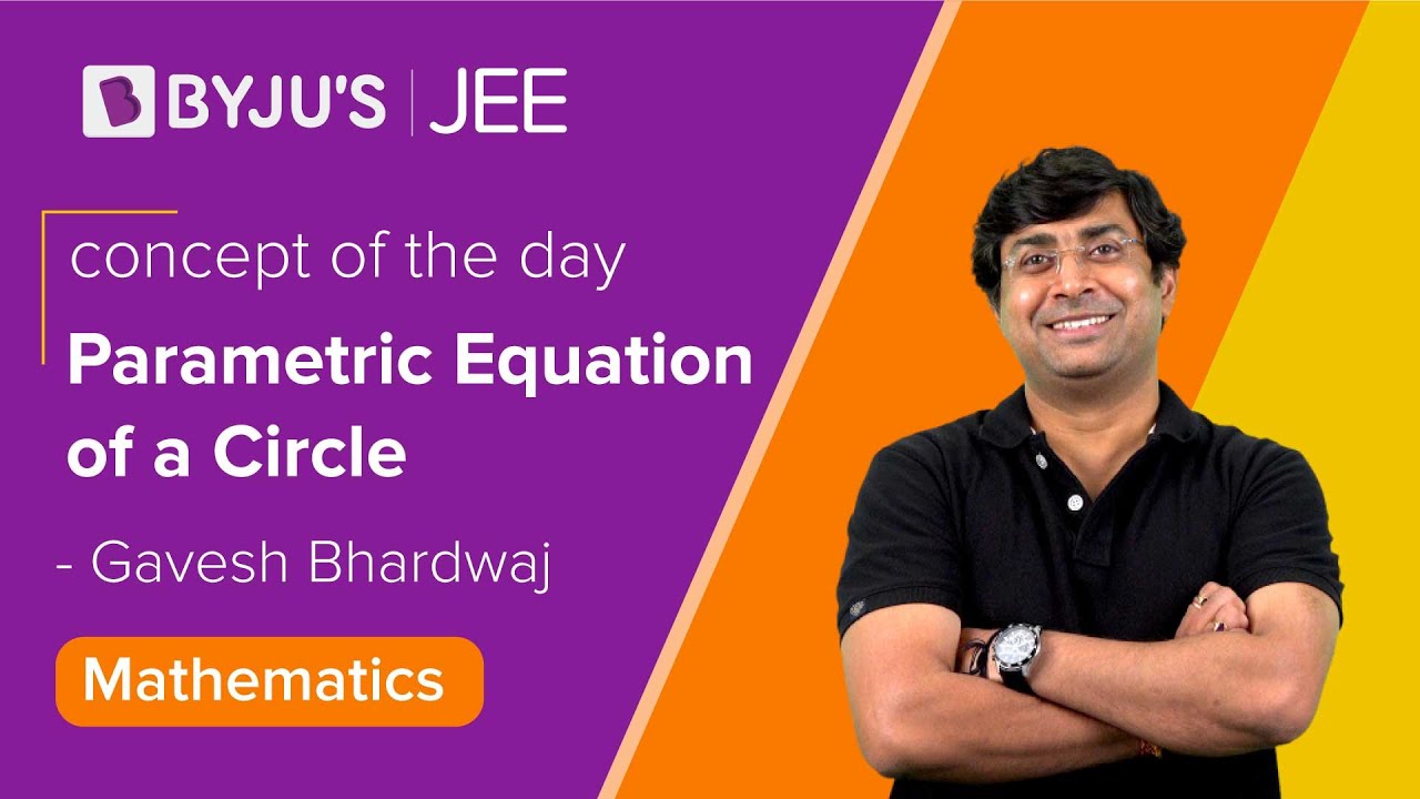 Parametric Equation of a Circle | MATHS Class 11/12 | JEE 2022/2023 | GB Sir