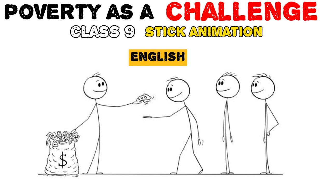 POVERTY AS A CHALLENGE CLASS 9 ENGLISH(STICK ANIMATION) | NCERT FULL CH EXPLAINED🔥🔥. 