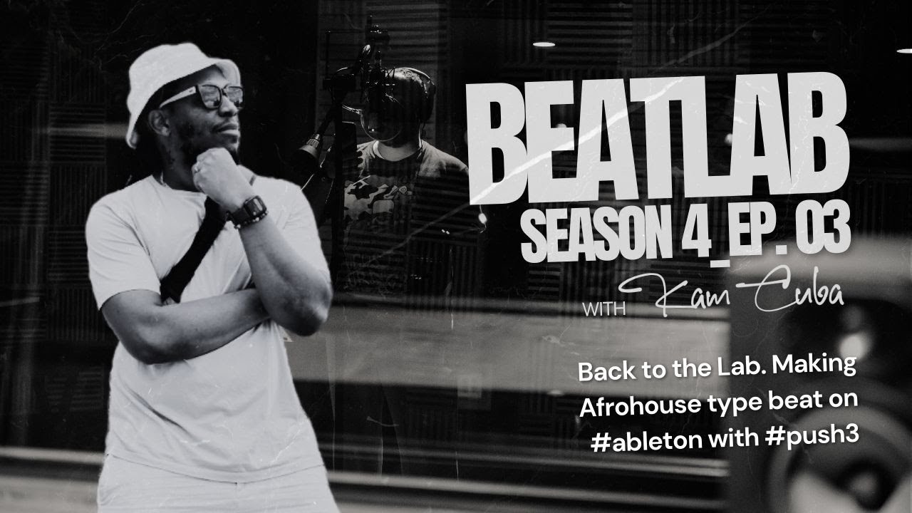 BeatLab S4 Ep. 03 Back to the Lab. Making Afrohouse type beat on #ableton with #push3