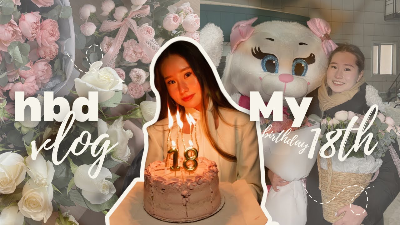 18TH BIRTHDAY VLOG 🤍🎊